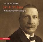 Jac. P. Thijsse - natuurbeschermer en schrijver / 1 /, Boeken, Verzenden, Zo goed als nieuw, Dik van der Meulen