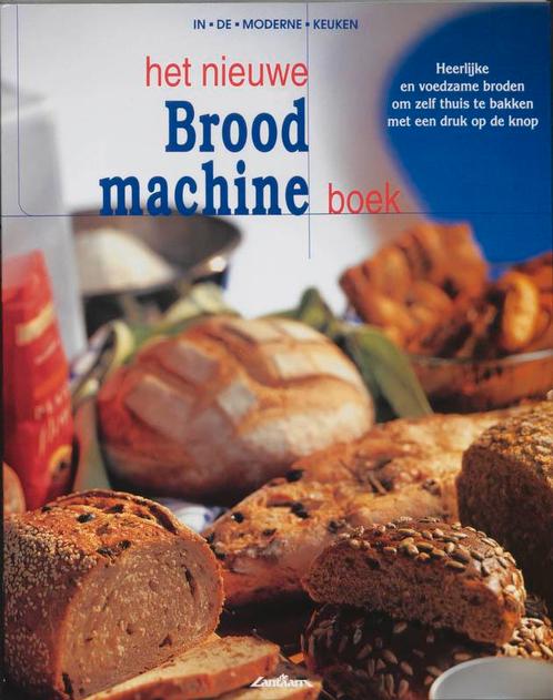 Het nieuwe brood machine boek / In de moderne keuken, Boeken, Kookboeken, Gelezen, Verzenden