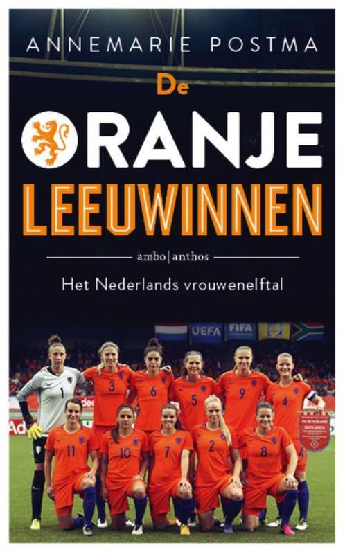 De Oranje Leeuwinnen 9789026337710 Annemarie Postma, Boeken, Hobby en Vrije tijd, Zo goed als nieuw, Verzenden