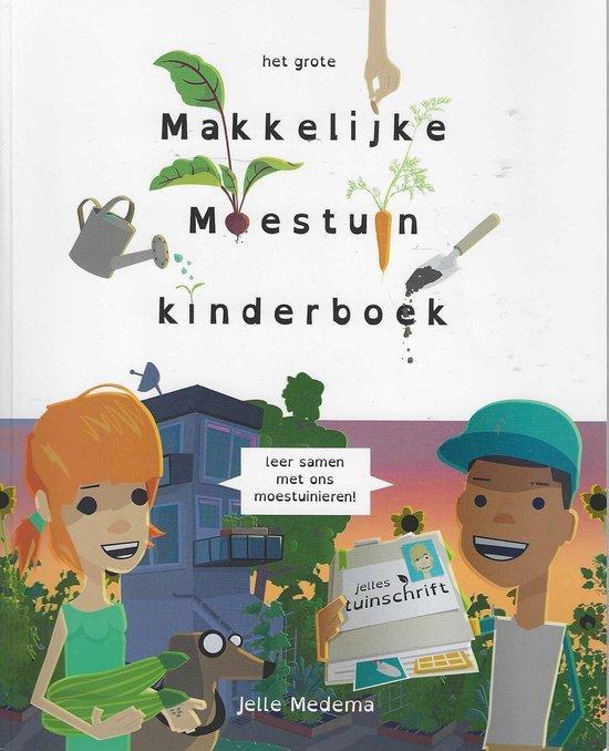 Het Grote Makkelijke Moestuin Kinderboek - Jelle Medema - A4, Boeken, Overige Boeken, Gelezen, Verzenden