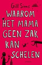 Waarom het mama geen zak kan schelen 9789044644647 Gill Sims, Boeken, Verzenden, Gelezen, Gill Sims