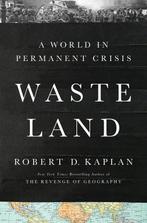 9780593730324 Waste Land Robert D. Kaplan, Boeken, Verzenden, Nieuw, Robert D. Kaplan