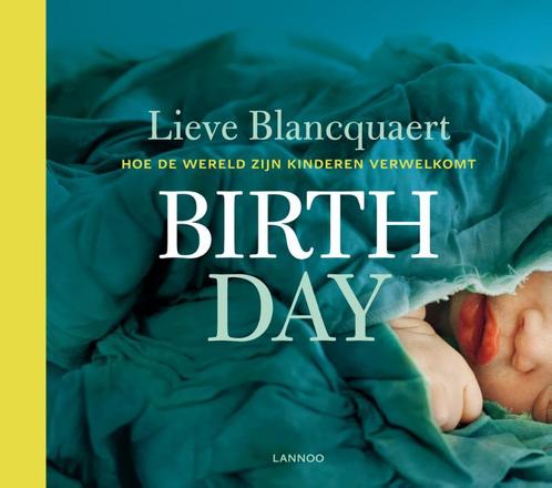 Birth day 9789020936292 Lieve Blancquaert, Boeken, Wetenschap, Gelezen, Verzenden