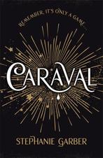Caraval / Caraval / 1 9781473663336 Stephanie Garber, Verzenden, Zo goed als nieuw, Stephanie Garber