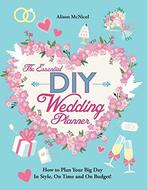 The Essential DIY Wedding Planner: How to Plan Your Big Day, Gelezen, Verzenden, Mcnicol