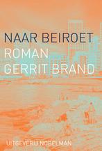 Naar Beiroet 9789083503080 Gerrit Brand, Verzenden, Zo goed als nieuw, Gerrit Brand