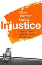 Injustice Life and Death in the Courtrooms of America, Ophalen of Verzenden, Nieuw