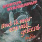 vinyl single 7 inch - Bertus Staigerpaip - Had Ik Mar Een..., Cd's en Dvd's, Vinyl Singles, Zo goed als nieuw, Verzenden