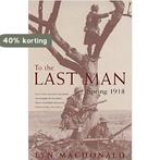 To the last man 9780670877348 Lynn Macdonald, Boeken, Verzenden, Zo goed als nieuw, Lynn Macdonald