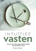 Intuïtief vasten - Will Cole -  9789044648942, Boeken, Gezondheid, Dieet en Voeding, Nieuw, Ophalen of Verzenden, Gezondheid en Conditie