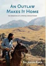 An Outlaw Makes It Home 9780692599877 Eli Jaxon-Bear, Verzenden, Gelezen, Eli Jaxon-Bear