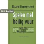 Spelen met heilig vuur 9789025903251 Ruard Ganzevoort, Verzenden, Gelezen, Ruard Ganzevoort