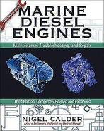 Marine Diesel Engines: Maintenance, Troubleshooting, and..., Gelezen, Calder, Nigel, Verzenden