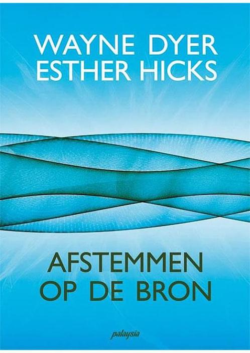 Afstemmen op de bron Esther Hicks, Wayne Dyer, Boeken, Esoterie en Spiritualiteit, Verzenden
