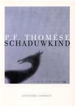 Schaduwkind 9789025425135 P.F. Thomése, Boeken, Verzenden, Gelezen, P.F. Thomése