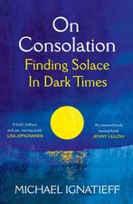 On Consolation 9781529053791 Michael Ignatieff, Verzenden, Zo goed als nieuw, Michael Ignatieff