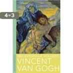 Het Evangelie Volgens Vincent Van Gogh 9789025959692, Boeken, Verzenden, Zo goed als nieuw, Anton Wessels