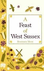 A feast of West Sussex by Rosemary Moon (Hardback), Boeken, Kookboeken, Verzenden, Gelezen, Rosemary Moon