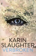 Verbroken 9789402702125 Karin Slaughter, Verzenden, Zo goed als nieuw, Karin Slaughter