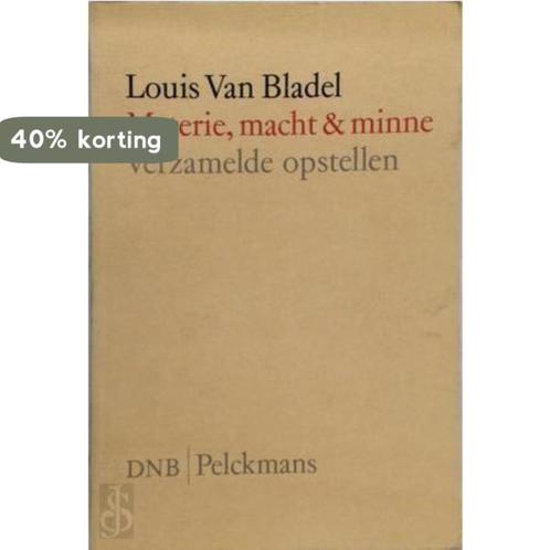 Materie macht en minne - Louis Van Bladel 9789028913936, Boeken, Filosofie, Gelezen, Verzenden