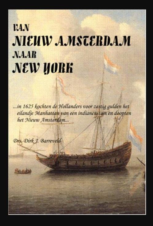 Van Nieuw Amsterdam Naar New York 9789080956612, Boeken, Geschiedenis | Vaderland, Gelezen, Verzenden
