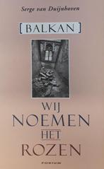 Wij Noemen Het Rozen 9789057591235 Serge van Duijnhoven, Gelezen, Serge van Duijnhoven, Verzenden