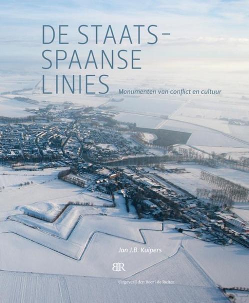 De staats-Spaanse linies 9789079875443 Jan J.B. Kuipers, Boeken, Overige Boeken, Zo goed als nieuw, Verzenden