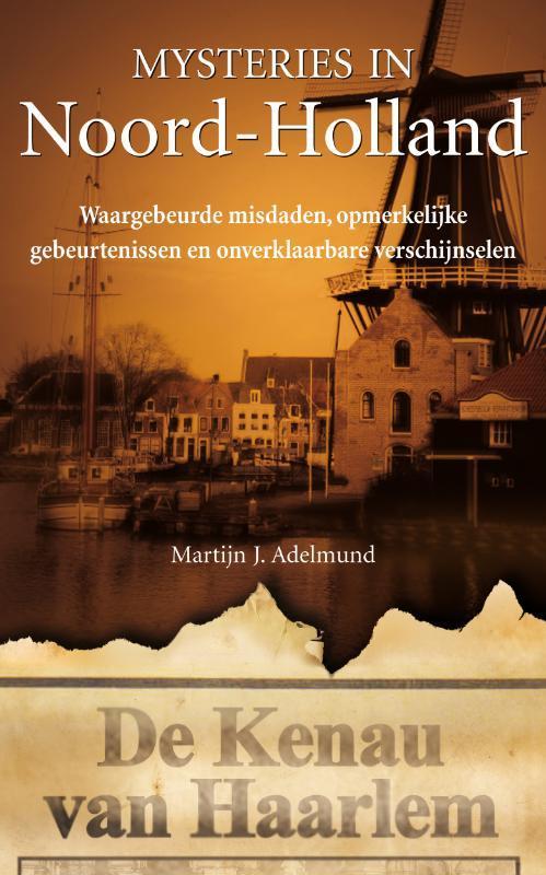 Noord-Holland / Mysteries in Nederland 9789022992746, Boeken, Reisgidsen, Gelezen, Verzenden
