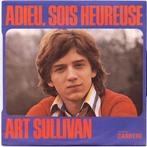 Single vinyl / 7 inch - Art Sullivan - Adieu, Sois Heureuse, Verzenden, Zo goed als nieuw