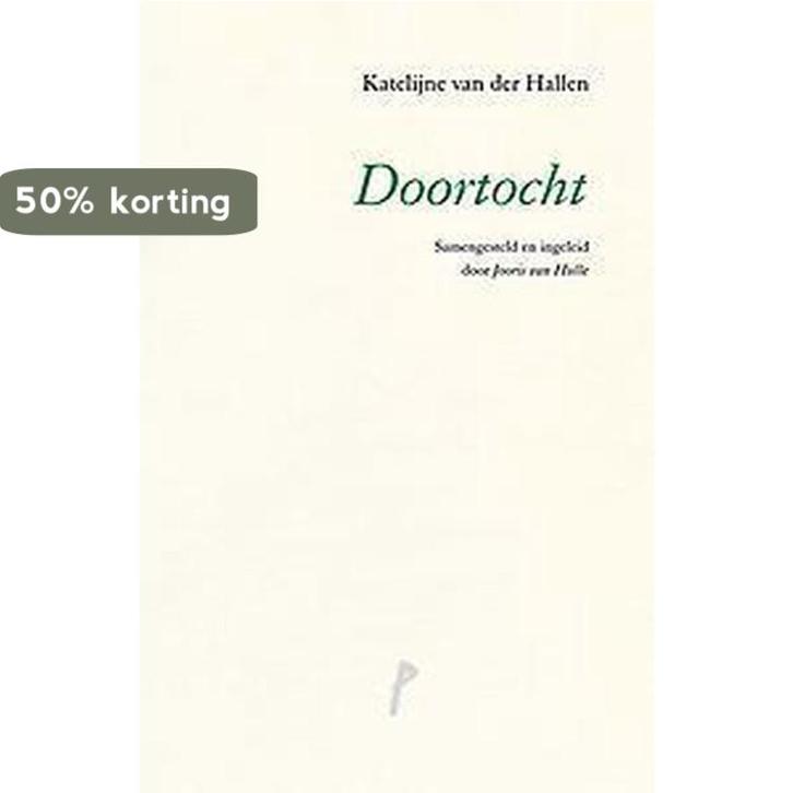 Doortocht 9789491455322 Katelijne Van Der Hallen, Boeken, Gedichten en Poëzie, Zo goed als nieuw, Verzenden
