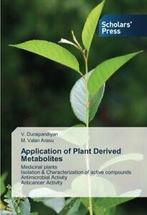 Application of Plant Derived Metabolites. Duraipandiyan, Boeken, Overige Boeken, Verzenden, Zo goed als nieuw, V Duraipandiyan, M Valan Arasu