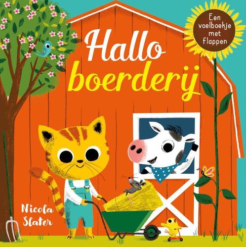 Hallo boerderij 9789025768942 Nicola Slater, Boeken, Kinderboeken | Baby's en Peuters, Gelezen, Verzenden