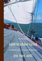 Het vlakke land en het zeil 9789064104732 Jan Kooijman, Verzenden, Zo goed als nieuw, Jan Kooijman