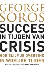 Succes in tijden van crisis 9789025451370 George Soros, Boeken, Literatuur, Gelezen, George Soros, Soros, George, Verzenden