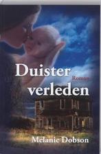 Duister verleden 9789033122613 Melanie Dobson, Boeken, Verzenden, Gelezen, Melanie Dobson