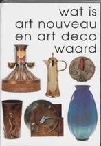 Wat is Art Nouveau & Art Deco waard. Deel 2 9789055942312, Verzenden, Gelezen
