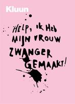Help, ik heb mijn vrouw zwanger gemaakt! 9789057592386 Kluun, Boeken, Zwangerschap en Opvoeding, Verzenden, Gelezen, Kluun