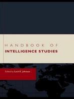 Handbook of Intelligence Studies 9780415777834, Boeken, Verzenden, Gelezen, Loch K Johnson