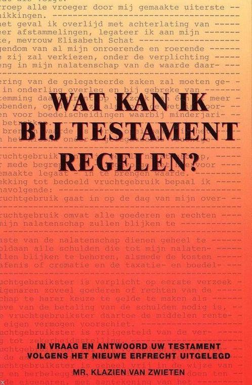 Wat Kan Ik Bij Testament Regelen? 9789080772922, Boeken, Wetenschap, Zo goed als nieuw, Verzenden