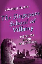 The Singapore School of Villainy 9780312596996 Shamini Flint, Verzenden, Zo goed als nieuw, Shamini Flint