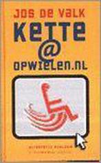 Kette@Opwielen.Nl 9789062493562 Jos de Valk, Verzenden, Zo goed als nieuw, Jos de Valk