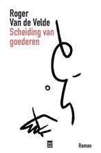 Scheiding van goederen 9789464341553 Roger Van de Velde, Verzenden, Gelezen, Roger Van de Velde