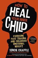 9781529383638 How to Heal Your Inner Child, Boeken, Verzenden, Nieuw, Simon Chapple