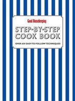 Good Housekeeping Step by Step Cookbook 9781843404132, Verzenden, Gelezen, Good Housekeeping Institute