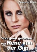 Voorgoed genezen van René van der Gijp 9789082310900, Verzenden, Gelezen, Jacqueline Laats