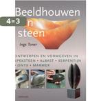 Beeldhouwen In Steen 9789021327679 Inge Toner, Verzenden, Gelezen, Inge Toner