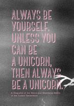 Always be yourself. Unless you can be a unicorn, then always, Verzenden, Zo goed als nieuw, Pernille Kok-Jensen