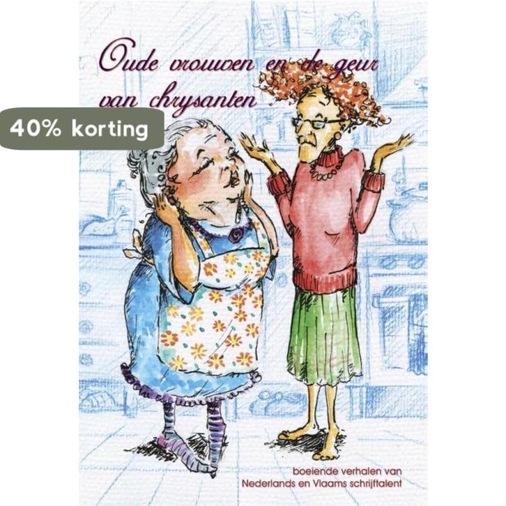 Oude vrouwen en de geur van chrysanten 9789490385446, Boeken, Literatuur, Gelezen, Verzenden