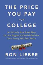 The Price You Pay for College An Entirely New Road Map for, Verzenden, Gelezen, Ron Lieber
