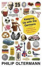 Keeping Up With The Germans 9780571240173 Philip Oltermann, Boeken, Verzenden, Gelezen, Philip Oltermann